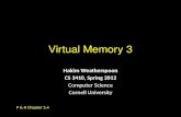 Virtual Memory 3 Hakim Weatherspoon CS 3410, Spring 2012 Computer Science Cornell University P & H Chapter 5.4.