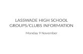 LASSWADE HIGH SCHOOL GROUPS/CLUBS INFORMATION Monday 9 November.