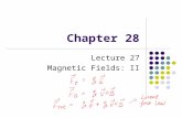 Chapter 28 Lecture 27 Magnetic Fields: II. Charged Particles Moving in Electric and Magnetic Fields In many applications, charged particles will move.