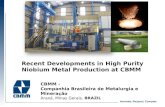 Innovate, Respect, Compete Recent Developments in High Purity Niobium Metal Production at CBMM CBMM - Companhia Brasileira de Metalurgia e Mineração Araxá,