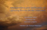 Measurement and Verification of Lightning Return-Stroke Velocities Samantha Tabor Matthew Jay Genesis Langum Mentor: Dr. Danyal Petersen.