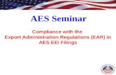 AES Seminar Compliance with the Export Administration Regulations (EAR) in AES EEI Filings.