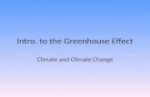 Intro. to the Greenhouse Effect Climate and Climate Change.