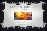 TEXAS VS. JOHNSON 1989 By: Nick Limon Aliah Medina 7 th.