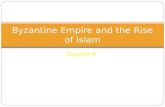 Chapter 8 Byzantine Empire and the Rise of Islam.