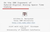 On the SNR Exponent of Hybrid Digital Analog Space Time Coding Krishna R. Narayanan Texas A&M University krn Joint work with Prof.