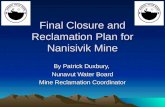 Final Closure and Reclamation Plan for Nanisivik Mine By Patrick Duxbury, Nunavut Water Board Mine Reclamation Coordinator.