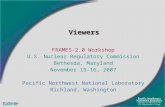 ViewersViewers FRAMES-2.0 Workshop U.S. Nuclear Regulatory Commission Bethesda, Maryland November 15-16, 2007 Pacific Northwest National Laboratory Richland,