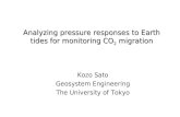 Analyzing pressure responses to Earth tides for monitoring CO 2 migration Kozo Sato Geosystem Engineering The University of Tokyo.