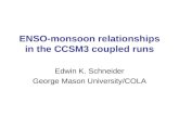 ENSO-monsoon relationships in the CCSM3 coupled runs Edwin K. Schneider George Mason University/COLA.