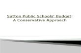 Educate the Sutton community on the annual budget process  Provide a five year overview  Provide the Sutton community with an opportunity to ask questions.