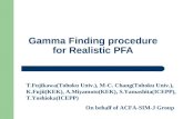 13 July 2005 ACFA8 Gamma Finding procedure for Realistic PFA T.Fujikawa(Tohoku Univ.), M-C. Chang(Tohoku Univ.), K.Fujii(KEK), A.Miyamoto(KEK), S.Yamashita(ICEPP),