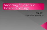 Teaching Students in Inclusive Settings. Welcome Discussion Posts and Rubrics Major Assignments – Research Analysis Final Project Seminar Discussion Q.