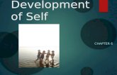 Development of Self CHAPTER 6. Global Self-Esteem  Self-esteem - The evaluative component of self that taps how positively or negatively people view.