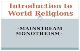 -MAINSTREAM MONOTHEISM- Introduction to World Religions.