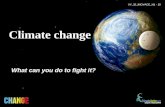 What can you do to fight it? Climate change VY_32_INOVACE_H1 - 15.