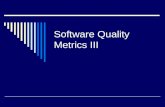 Software Quality Metrics III. Software Quality Metrics  The subset of metrics that focus on quality  Software quality metrics can be divided into: End-product.