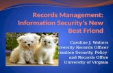 Caroline J. Walters University Records Officer Information Security, Policy and Records Office University of Virginia.