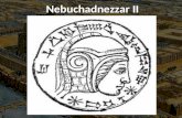 Nebuchadnezzar II. Daniel 2:1-19 5 The king answered & said to the Chaldeans, “My decision is firm: if you do not make known the dream to me, & its interpretation,