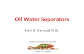 Oil Water Separators Rami E. Kremesti M.Sc.. Agenda Introduction Regulations and Standards Selection Guide of Oil Separator as per PPG3 Separator Classes.