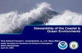 Stewardship of the Coastal & Ocean Environments Vice Admiral Conrad C. Lautenbacher, Jr., U.S. Navy (Ret.) Under Secretary of Commerce for Oceans & Atmosphere.