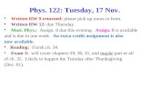 Phys. 122: Tuesday, 17 Nov. Written HW 9 returned: please pick up yours in front. Written HW 12: due Thursday. Mast. Phys.: Assign. 8 due this evening.