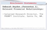Disclosure Statements Deborah Hayden (Presenter 1) Relevant Financial Relationships: Salaried Research Director, The PROMPT Institute, Santa fe, NM. Hayden,