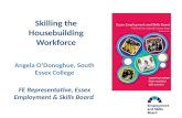 Skilling the Housebuilding Workforce Angela O’Donoghue, South Essex College FE Representative, Essex Employment & Skills Board.