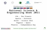 “Learners of today. Leaders of tomorrow.” National Science & Engineering Week 2011 CPA – The Planets Aquila – Einstein Orion – Science Idol Pegasus – Space.