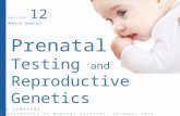 Javad Jamshidi Fasa University of Medical Sciences, December 2015 Session 12 Medical Genetics Prenatal Testing and Reproductive Genetics.