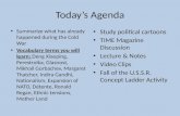 Today’s Agenda Summarize what has already happened during the Cold War Vocabulary terms you will learn: Deng Xiaoping, Perestroika, Glasnost, Mikhail Gorbachev,