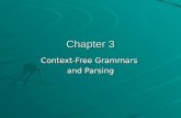 Chapter 3 Context-Free Grammars and Parsing. The Parsing Process sequence of tokens syntax tree parser Duties of parser: Determine correct syntax Build.