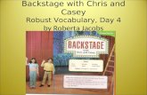 Backstage with Chris and Casey Robust Vocabulary, Day 4 by Roberta Jacobs.