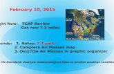 Right Now: TCAP Review Get new 7.2 notes Agenda: 1. Notes: 7.2 part I 2. Complete Air Masses map 3. Describe Air Masses in graphic organizer TN Standard: