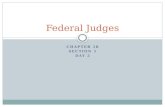 CHAPTER 18 SECTION 1 DAY 2 Federal Judges. Starter Question: Who nominates the Judges of the Supreme Court?