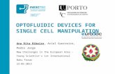 OPTOFLUIDIC DEVICES FOR SINGLE CELL MANIPULATION Ana Rita Ribeiro, Ariel Guerreiro, Pedro Jorge New Challenges in the European Area - Young Scientist's.