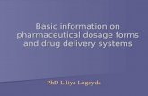 Basic information on pharmaceutical dosage forms and drug delivery systems PhD Liliya Logoyda.