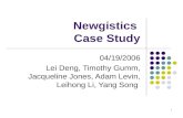 1 Newgistics Case Study 04/19/2006 Lei Deng, Timothy Gumm, Jacqueline Jones, Adam Levin, Leihong Li, Yang Song.