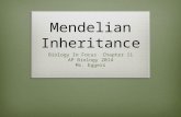 Mendelian Inheritance Biology In Focus Chapter 11 AP Biology 2014 Ms. Eggers.