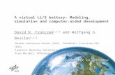 A virtual Li/S battery: Modeling, simulation and computer-aided development David N. Fronczek 1,2,3 and Wolfgang G. Bessler 1,2,4 1 German Aerospace Center.