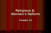 Religious & Women’s Reform Chapter 15. Religious Reform The Second Great Awakening: religious movement that swept America in the early 1800’s The Second.