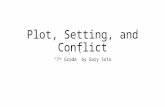 Plot, Setting, and Conflict “7 th Grade” by Gary Soto.