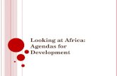 Looking at Africa: Agendas for Development. FIRST APPROACH: THE MDGs – Jeffrey Sachs (UN 2000) MDG 1 - ERADICATE EXTREME POVERTY & HUNGER Target 1.A: