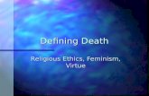 Defining Death Religious Ethics, Feminism, Virtue.