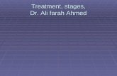 Treatment, stages, Dr. Ali farah Ahmed. Opening stage  In this stage the therapist must:  Establish a good relationship with the pt.  Teach the pt.