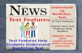 Text Features Text Features Help Students Understand Nonfiction Text View Examples of Text Features Explain How Text Features Help Readers THINKING SKILL: