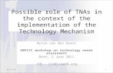 Possible role of TNAs in the context of the implementation of the Technology Mechanism Wytze van der Gaast UNFCCC workshop on technology needs assessment.