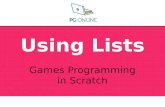 Using Lists Games Programming in Scratch. Games Programming in Scratch Extension – Using Lists Learning Objectives Create a temporary data store (list)