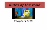 Rules of the road Chapters 6-10. Chapter 6 Blood Alcohol Concentration (BAC) –.08 Your (BAC) can be affected by – Body weight or size – Food you have.