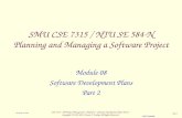 CSE 7315 - SW Project Management / Module 8 - Software Development Plans Part 2 Copyright © 1995-2001, Dennis J. Frailey, All Rights Reserved CSE7315M08.